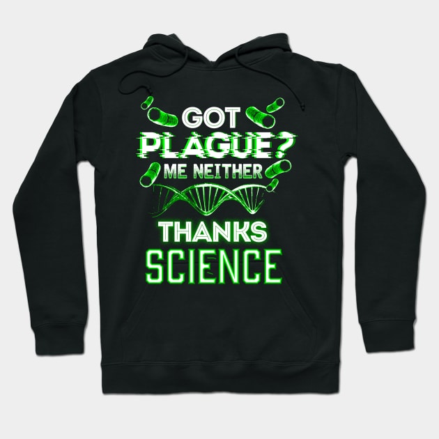 Got plague me neither thanks science Hoodie by captainmood